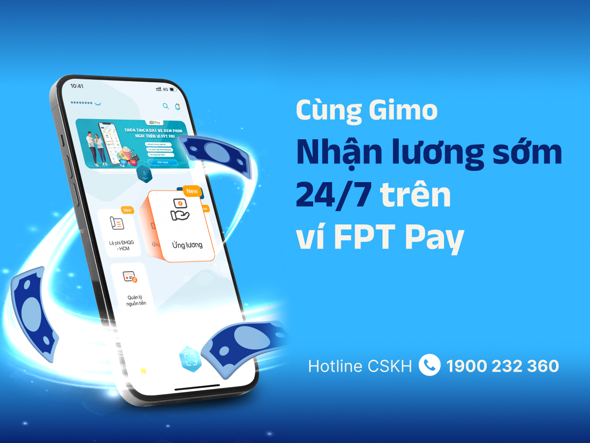 Từ A-Z về nhận lương sớm Gimo trên ví FPT Pay – Dành cho CBNV FPT Telecom